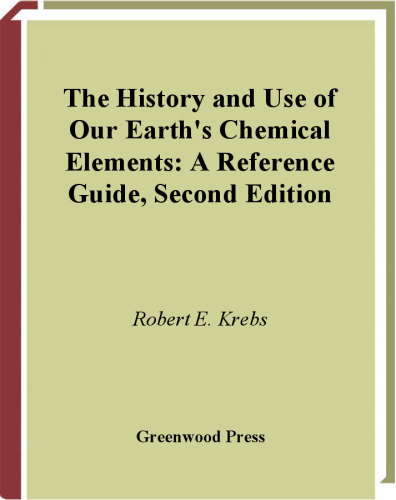 The History and Use of Our Earth's Chemical Elements: A Reference Guide, 2nd edition
