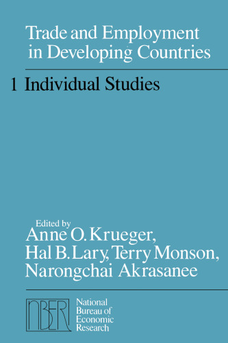 Trade and Employment in Developing Countries, Volume 1: Individual Studies (National Bureau of Economic Research Monograph)