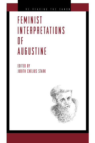 Feminist Interpretations of Augustine (Re-Reading the Canon)