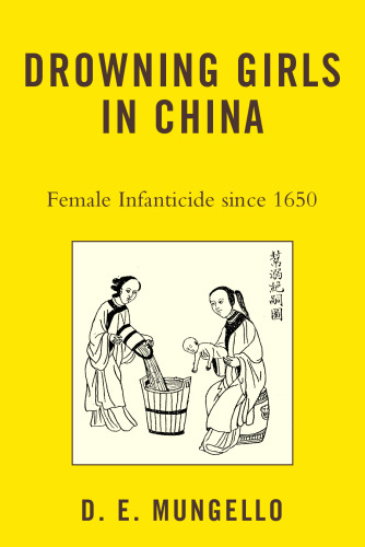 Drowning Girls in China: Female Infanticide in China since 1650
