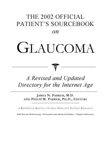 The 2002 Official Patient's Sourcebook on Glaucoma: A Revised and Updated Directory for the Internet Age