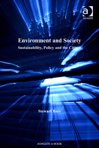 Environment and Society (Ashgate Studies in Environmental Policy and Practice)