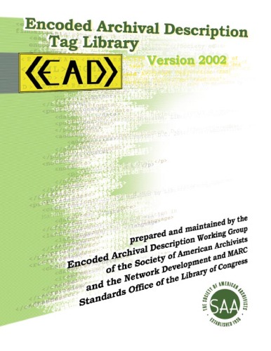 Encoded Archival Description: Tag Library : Version 2002 (EAD Technical Document, No. 2)