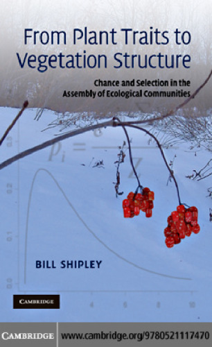 From Plant Traits to Vegetation Structure: Chance and Selection in the Assembly of Ecological Communities