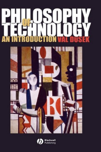 Philosophy of technology: an introduction