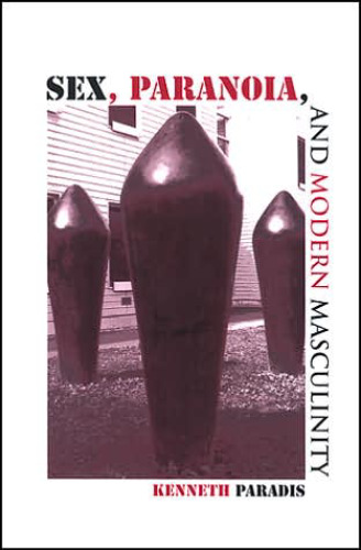 Sex, Paranoia and Modern Masculinity