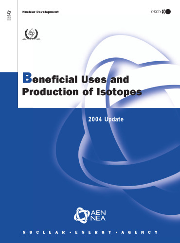 Nuclear Development Beneficial Uses and Production of Isotopes: 2004 Update (Nuclear Development)