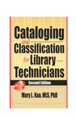Cataloging and Classification for Library Technicians, 2nd Edition (Haworth Series in Cataloging & Classification.)
