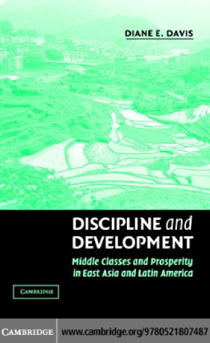 Discipline and Development: Middle Classes and Prosperity in East Asia and Latin America