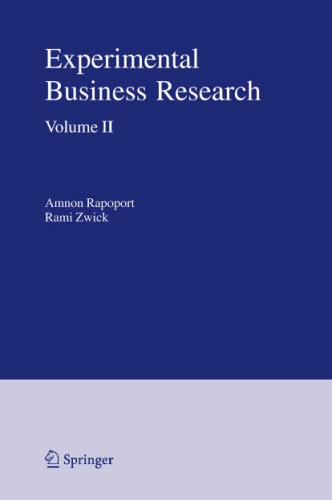 Experimental Business Research: Volume II: Economic and Managerial Perspectives