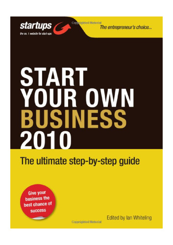 Start Your Own Business 2010: How to Plan, Fund and Run a Successful Business (Startups)