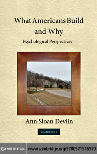 What Americans Build and Why: Psychological Perspectives