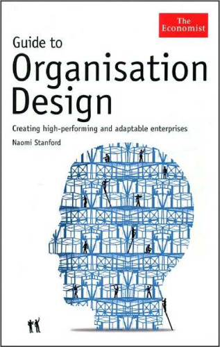 Guide to Organisation Design: Creating High-Performing and Adaptable Enterprises (Economist (Hardcover))