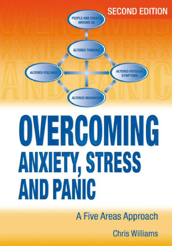 Overcoming Stress, Worry, Panic and Phobias A Five Areas Approach - 2nd Edition