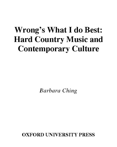 Wrong's What I Do Best: Hard Country Music and Contemporary Culture