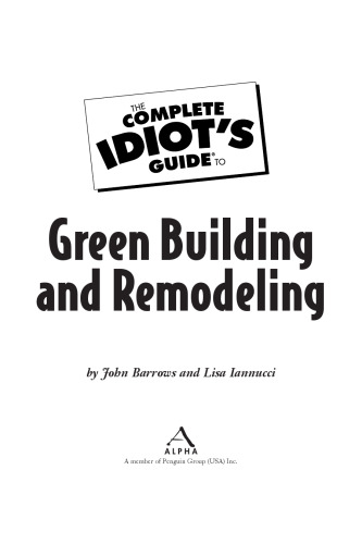 The Complete Idiot's Guide to Green Building and Remodeling
