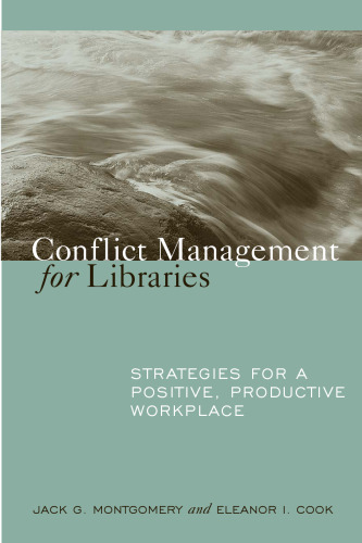 Conflict Management for Libraries: Strategies for a Positive, Productive Workplace