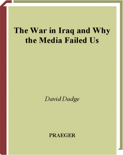 The War in Iraq and Why the Media Failed Us