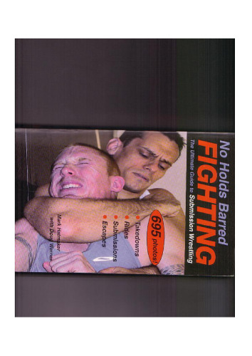 No Holds Barred Fighting: The Ultimate Guide to Submission Wrestling  Martial Arts   Self Defense