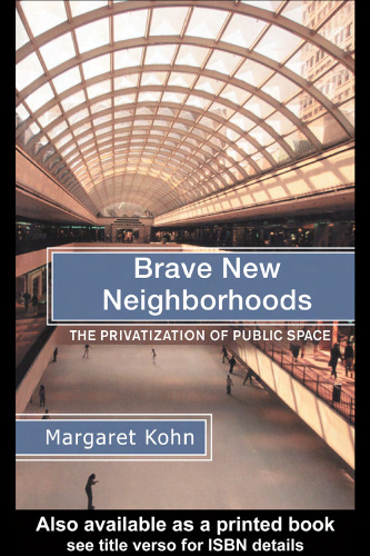 Brave New Neighborhoods: The Privatization of Public Space