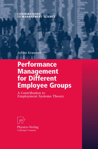 Performance Management for Different Employee Groups: A Contribution to Employment Systems Theory