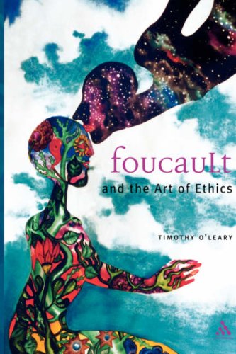 Foucault: The Art of Ethics (Continuum Studies in Ethics)