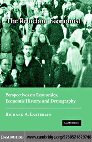 The Reluctant Economist: Perspectives on Economics, Economic History, and Demography