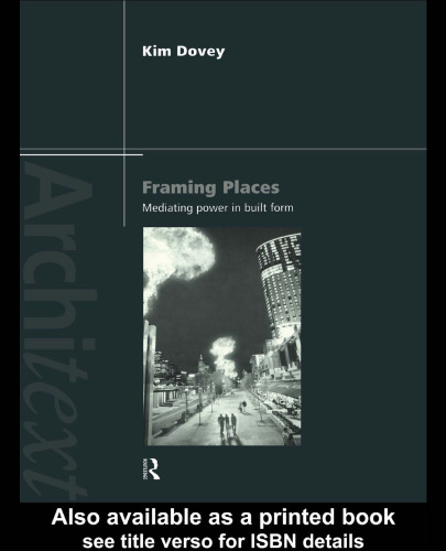 Framing Places: Mediating Power in Built Form (Architext Series)