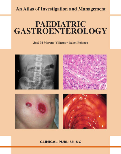 Paediatric Gastroenterology: Atlas of Investigation and Management (Atlases of Investigation and Management)