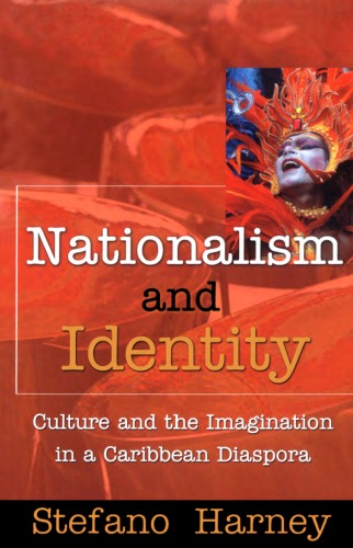 Nationalism and Identity: Culture and the Imagination in a Caribbean Diaspora