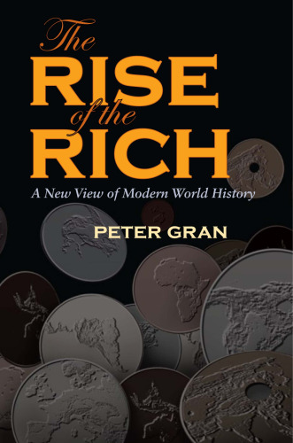 The Rise of the Rich: A New View of Modern World History