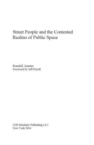 Street People and the Contested Realms of Public Space (Criminal Justice: Recent Scholarship)