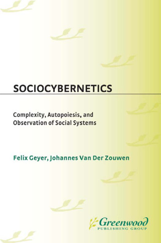 Sociocybernetics: Complexity, Autopoiesis, and Observation of Social Systems (Controversies in Science)