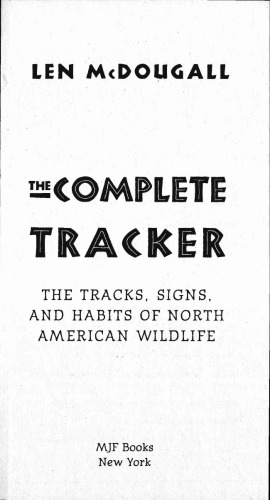 The Complete Tracker The Tracks, Signs and Habits of North American Wildlife