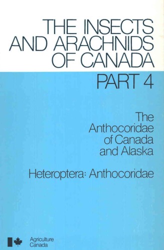 The Anthocoridae of Canada and Alaska: Heteroptera, Anthocoridae (The Insects and arachnids of Canada)
