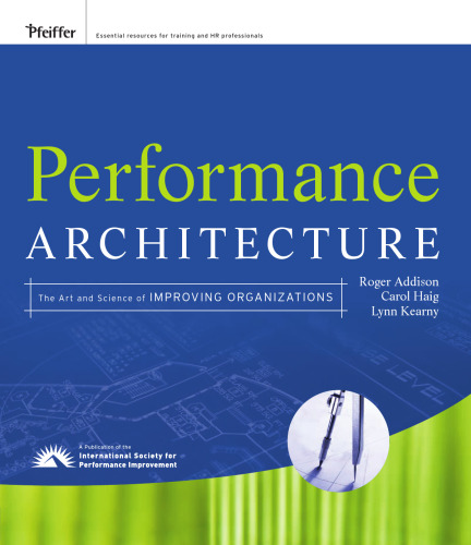 Performance Architecture: The Art and Science of Improving Organizations
