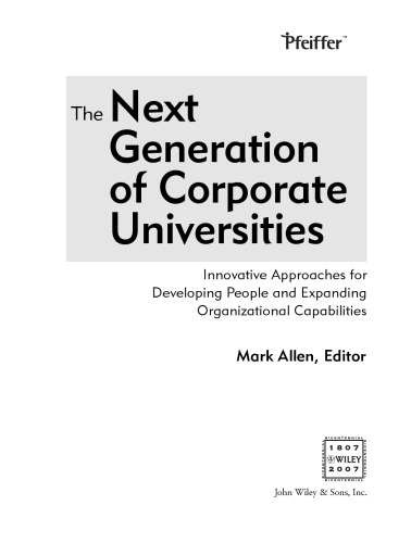 The Next Generation of Corporate Universities: Innovative Approaches for Developing People and Expanding Organizational Capabilities (Pfeiffer Essential Resources for Training and HR Professionals)