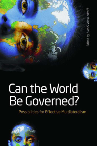 Can the World Be Governed?: Possibilities for Effective Multilateralism (Studies in International Governance)
