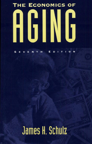The Economics of Aging: Seventh Edition