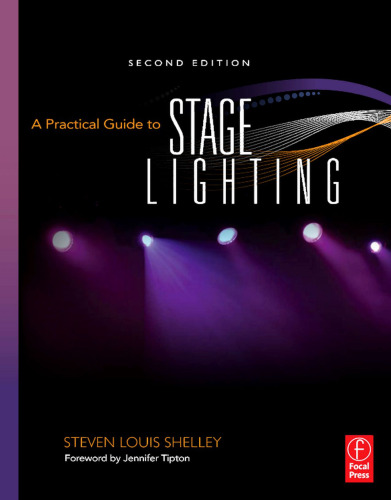 A Practical Guide to Stage Lighting, Second Edition