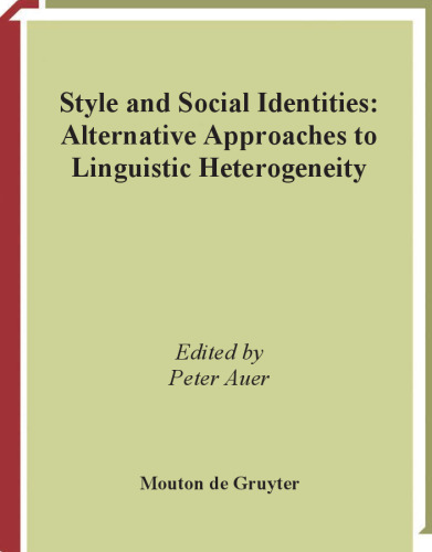 Style and Social Identities: Alternative Approaches to Linguistic Heterogeneity (LPSP 18) (Language, Power and Social Process)