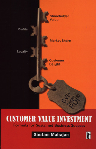 Customer Value Investment: Formula for Sustained Business Success