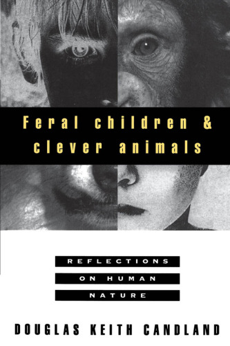 Feral Children and Clever Animals: Reflections on Human Nature