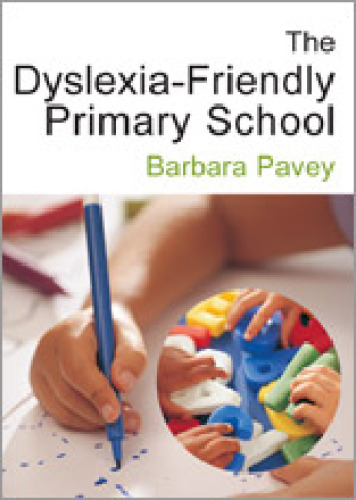 The Dyslexia-Friendly Primary School: A Practical Guide for Teachers