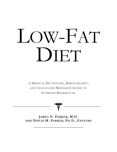 Low-Fat Diet - A Medical Dictionary, Bibliography, and Annotated Research Guide to Internet References