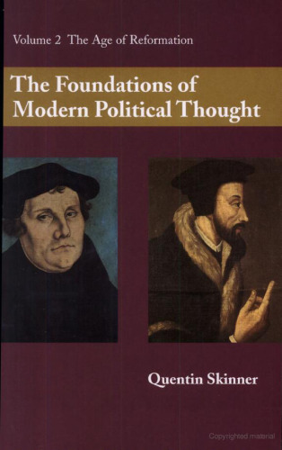The Foundations of Modern Political Thought, Vol. 2: The Age of Reformation