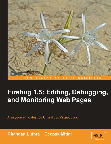 Firebug 1.5: Editing, Debugging, and Monitoring Web Pages