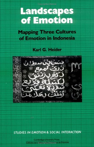 Landscapes of Emotion: Mapping Three Cultures of Emotion in Indonesia
