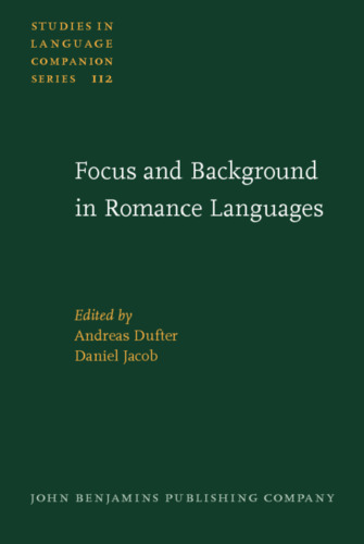 Focus and Background in Romance Languages (Studies in Language Companion Series)