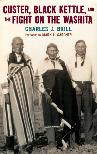 Custer, Black Kettle, and the Fight on the Washita